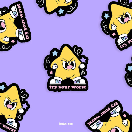 Try Your Worst Sticker