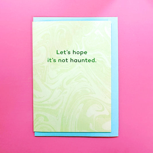 New Home Card - Let's Hope It's Not Haunted.