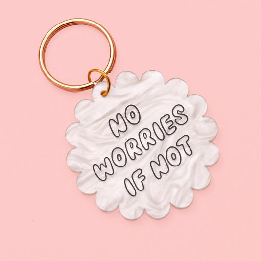 No Worries If Not Keyring