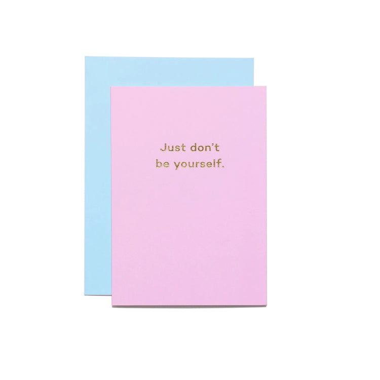 Funny New Job Card - Just Don't Be Yourself
