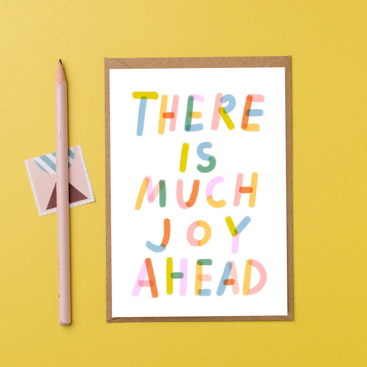 There Is Much Joy Ahead Card