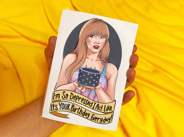 Taylor Swift Depressed Birthday Card