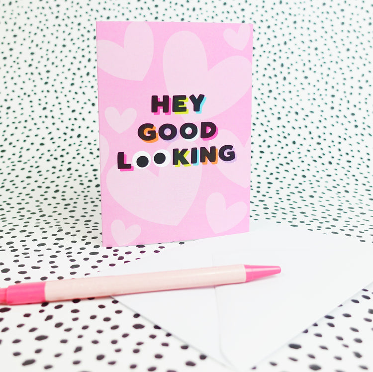 Hey Good Looking Greetings Card